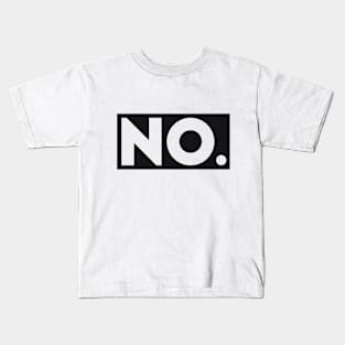 No. rude sassy joke Kids T-Shirt